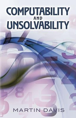 Computability and Unsolvability Paperback Dover Publications