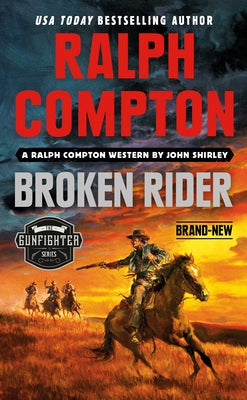 Ralph Compton Broken Rider by Shirley, John