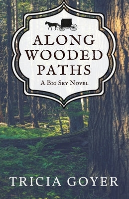 Along Wooded Paths: A Big Sky Novel Paperback Createspace Independent Publishing Platform