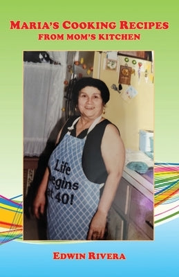 Maria's Cooking Recipes - From Mom's Kitchen Paperback E-Booktime, LLC