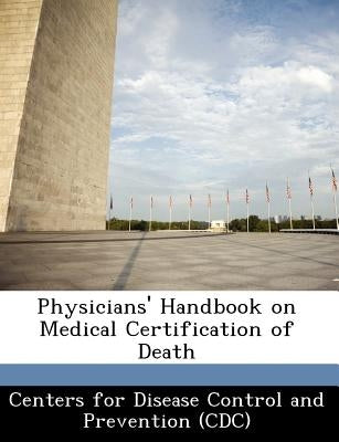Physicians' Handbook on Medical Certification of Death Paperback Bibliogov