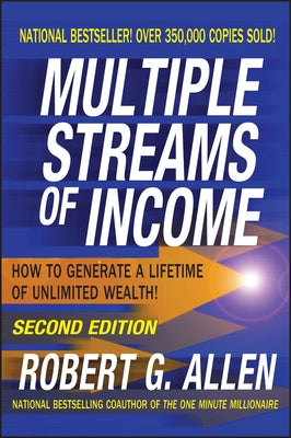 Multiple Streams of Income: How to Generate a Lifetime of Unlimited Wealth by Allen, Robert G.