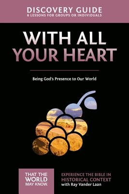 With All Your Heart Discovery Guide: Being God's Presence to Our World10 Paperback Harperchristian Resources