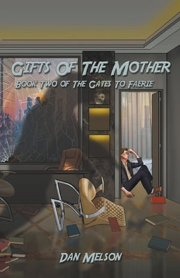 Gifts Of The Mother by Melson, Dan