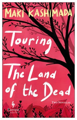 Touring the Land of the Dead (and Ninety-Nine Kisses) Paperback Europa Editions