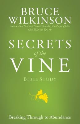 Secrets of the Vine Bible Study: Breaking Through to Abundance Paperback Multnomah Books