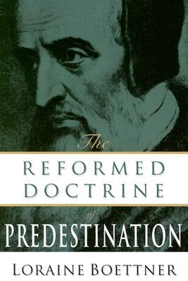 The Reformed Doctrine of Predestination Paperback P & R Publishing
