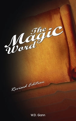The Magic Word by Gann, W. D.