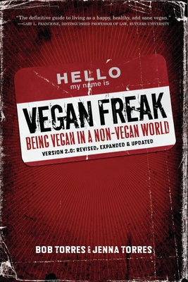 Vegan Freak Being Vegan in a Non-Vegan World by Torres, Bob