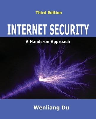 Internet Security: A Hands-on Approach Paperback Wenliang Du