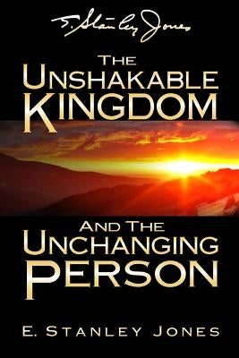 The Unshakable Kingdom and the Unchanging Person Paperback Createspace Independent Publishing Platform
