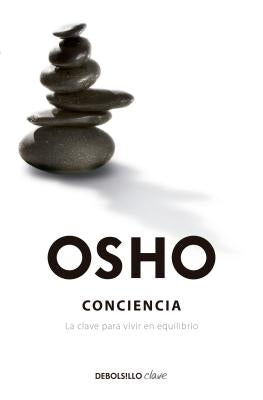 Conciencia / Awareness: The Key to Living in Balance by Osho