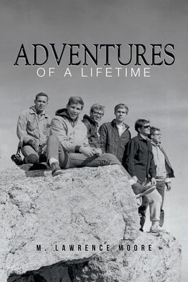 Adventures of A Lifetime Paperback Matthew L. Moore