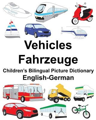 English-German Vehicles/Fahrzeuge Children's Bilingual Picture Dictionary by Carlson, Suzanne