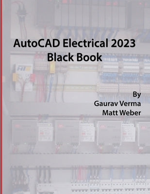 AutoCAD Electrical 2023 Black Book by Verma, Gaurav