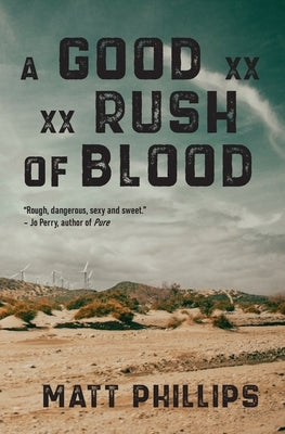 A Good Rush of Blood by Phillips, Matt