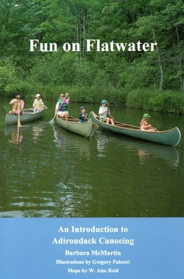 Fun On Flatwater: An Introduction to Adirondack Canoeing Paperback North Country Books
