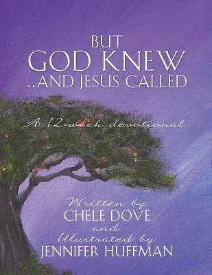 But God Knew...and Jesus Called Paperback Xulon Press