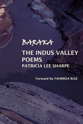 Baraka: The Indus Valley Poems Paperback Createspace Independent Publishing Platform
