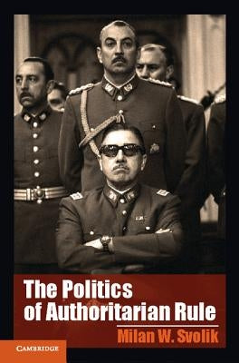 The Politics of Authoritarian Rule Paperback Cambridge University Press