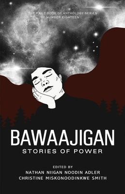 Bawaajigan: Stories of Power: The Exile Book of Anthology Series: Number Eighteen Paperback Exile Editions
