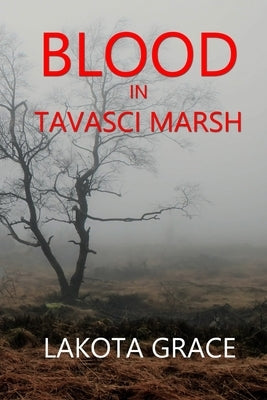 Blood in Tavasci Marsh: A small town police procedural set in the American Southwest Paperback Independently Published