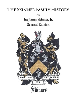 The Skinner Family History: Second Edition Paperback Xlibris Us