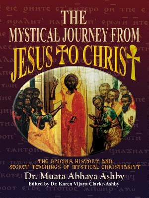 The Mystical Journey From Jesus to Christ Paperback Sema Institute