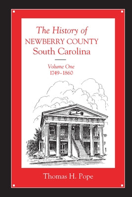 The History of Newberry County, South Carolina: 1749-1860 Paperback University of South Carolina Press