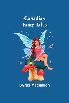 Canadian Fairy Tales Paperback Alpha Edition