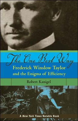 The One Best Way: Frederick Winslow Taylor and the Enigma of Efficiency Paperback MIT Press