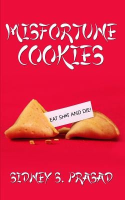 Misfortune Cookies by Prasad, Sidney S.