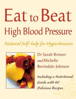 High Blood Pressure: Natural Self-Help for Hypertension, Including 60 Recipes by Brewer, Sarah