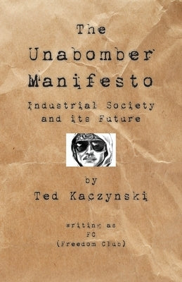 The Unabomber Manifesto: Industrial Society and Its Future Paperback Wingspan Classics