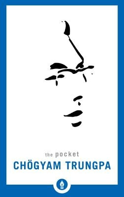 The Pocket Chögyam Trungpa by Trungpa, Chögyam