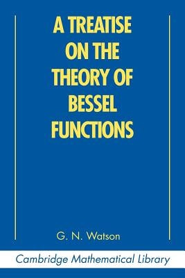 Paperback of A Treatise on the Theory of Bessel Functions by Cambridge University Press, showing the book cover with title and author.