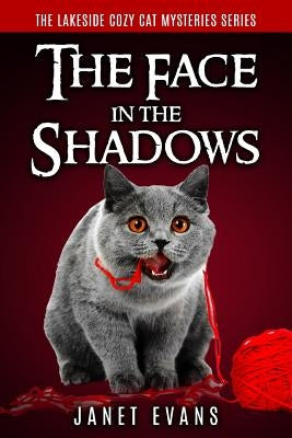 The Face In The Shadows: ( The Lakeside Cozy Cat Mysteries Series - Book Two ) Paperback Createspace Independent Publishing Platform