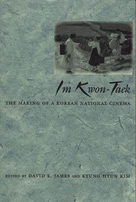 Im Kwon-Taek: The Making of a Korean National Cinema Paperback Wayne State University Press