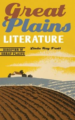 Great Plains Literature by Pratt, Linda Ray