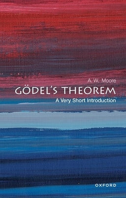Gödel's Theorem: A Very Short Introduction Paperback Oxford University Press, USA