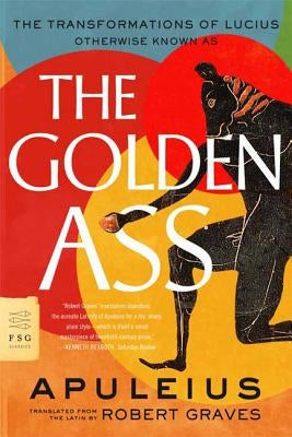 The Golden Ass: The Transformations of Lucius Paperback Farrar, Straus and Giroux