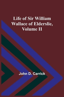 Life of Sir William Wallace of Elderslie, Volume II Paperback Alpha Edition