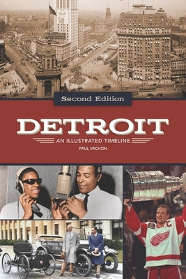 Detroit: An Illustrated Timeline, 2nd Edition Paperback Reedy Press