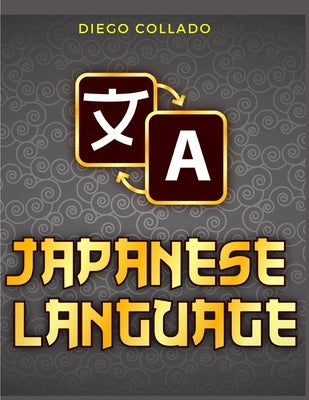 Grammar of the Japanese Language: A Japanese Approach to Learning Japanese Grammar by Diego Collado