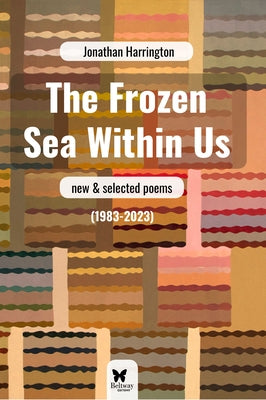 The Frozen Sea Within Us by Harrington, Jonathan