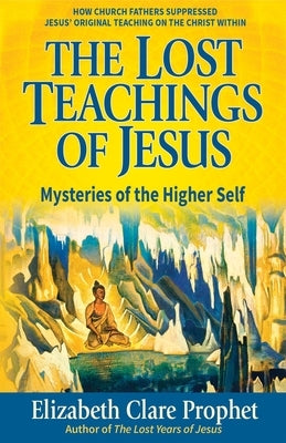 The Lost Teachings of Jesus, Book 2 by Prophet, Mark L.