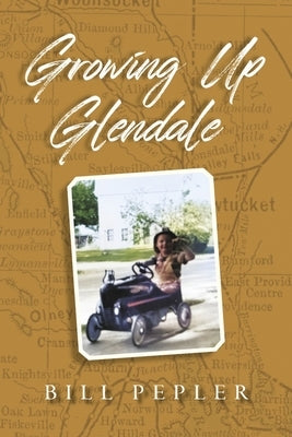 Growing Up Glendale by Pepler, Bill