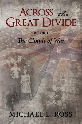 Across the Great Divide: Book 1 the Clouds of War by Ross, Michael