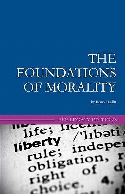 The Foundations of Morality Paperback Createspace Independent Publishing Platform