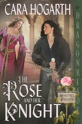 The Rose and Her Knight Paperback Dragonblade Publishing, Inc.